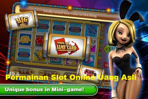 Permainan Slot Online Uang Asli