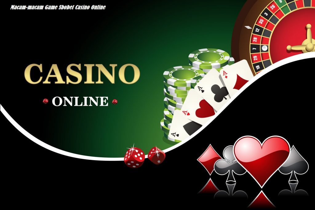 Macam-macam Game Sbobet Casino Online